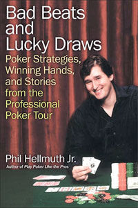 Bad Beats And Lucky Draws (Phil Hellmuth Jr.)