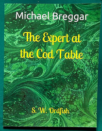 The Expert At The Cod Table (Michael Breggar)