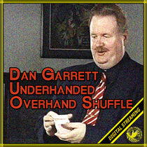 Underhanded Overhand Shuffle Video (Dan Garrett)
