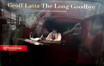Geoff Latta: The Long Goodbye