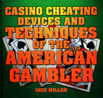 Casino Cheating Devices And Techniques Of The American Gambler (Jack Miller)