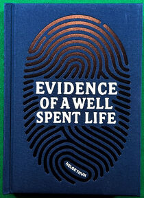 Evidence Of A Well Spent Life (Helge Thun)