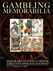 Gambling Memorabilia: Rare Playing Cards & Coin Operated Machines Auction Catalog (2017)