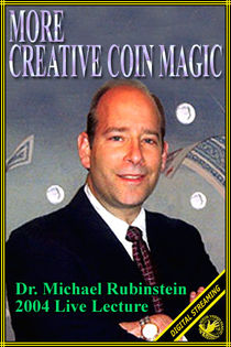 More Creative Coin Magic Video (Dr. Michael Rubinstein)